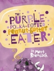The Purple Polka-Dotted Peanut Butter Eater - Book