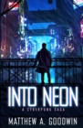 Into Neon : A Cyberpunk Saga - Book