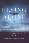 Flying Alone : A Memoir - Book