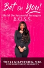 Bet on You! : Build on Successful Strategies BOSS - Book