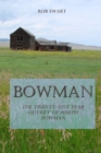 Bowman : The Twenty-Five Year Odyssey of Joseph Bowman - Book