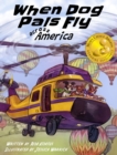 When Dog Pals Fly Across America (Mom's Choice Award Winner) - Book
