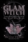 The GLAM Witch : A Magical Manifesto of Empowerment with the Great Lilithian Arcane Mysteries - eBook