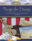 Recipes for Disaster : Trump Administration Commentary, Historical Chronicle and Cookbook - Book