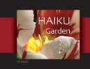 HAIKU Garden : Botanic Photography and Thoughtful Haiku - Book