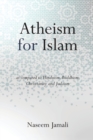 Atheism for Islam : As compared to Christianity, Judaism, Hinduism & Buddhism - Book