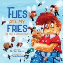 Flies Ate My Fries : The day I slapped my face! - Book