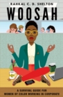 Woosah : A Survival Guide for Women of Color Working in Corporate - Book
