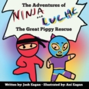 The Adventures of Ninja and Luche : The Great Piggy Rescue - Book