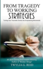 From Tragedy to Working Strategies : Turning Your Traumatic Events Into Empowering Moments - Book