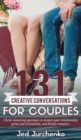 131 Creative Conversations For Couples : Christ-honoring questions to deepen your relationship, grow your friendship, and kindle romance. - Book