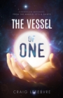 The Vessel of ONE : Channeled Messages from Angels, E.T.'s and Saints - eBook