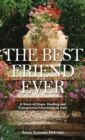 The Best Friend Ever : Hope, Healing and Unexpected Friendship in Italy - Book