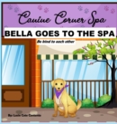 Bella Goes To The Spa : Be kind to each other - Book