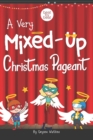 A Very Mixed-Up Christmas Pageant : A Nativity Play for Kids - Book