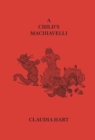 A Child's Machiavelli : A Primer on Power (2019 Edition) - Book