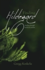 Finding Hildegard : healing through medieval wisdom - Book