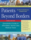 Patients Beyond Borders Fourth Edition : Everybody's Guide to Affordable, World-Class Medical Travel - Book