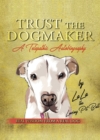 TRUST THE DOGMAKER - A Telepathic Autobiography - eBook