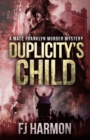 Duplicity's Child : A Mace Franklyn Murder Mystery - Book