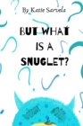 But What Is A Snuglet? - Book