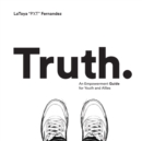 Truth : An Empowerment Guide For Youth and Allies - Book