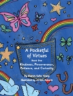 A Pocketful of Virtues : Kindness, Perseverance, Curiosity, and Patience - Book