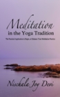 Meditation in the Yoga Tradition : The Practical Application to Begin, or Enhance Your Meditation Practice - Book