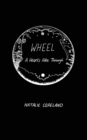 Wheel : A Heart's Hike Through - Book