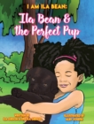 Ila Bean & the Perfect Pup - Book