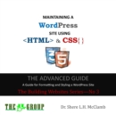 MAINTAINING A WordPress Site Using HTML & CSS : The Advance Guide: A Guide for Formatting and Styling a WordPress Site - Book