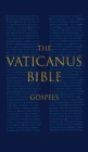The Vaticanus Bible : GOSPELS: A Modified Pseudo-facsimile of the Four Gospels as found in the Greek New Testament of Codex Vaticanus (Vat.gr. 1209) - Book