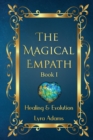 The Magical Empath Book I : Healing & Evolution - Book