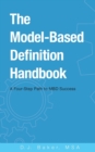 The Model-Based Definition Handbook : A Four-Step Path to MBD Success - Book