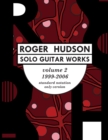 Roger Hudson Solo Guitar Works Volume 2, 1999-2006 : Standard Notation Only Version - Book