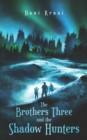 The Brothers Three : and the Shadow Hunters - Book
