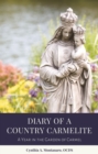 Diary of a Country Carmelite : A Year in the Garden of Carmel - eBook