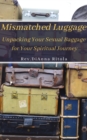 Mismatched Luggage : Unpacking Your Sexual Baggage for Your Spiritual Journey - eBook