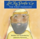 Let My People Go : The First Passover - Book