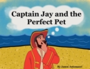 Captain Jay and the Perfect Pet - Book
