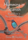 Humming in Spanish : based on the fictional journals of Stefani Michel - Book