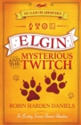 Elgin and The Mysterious Twitch : An Exciting Science-Themed Adventure - Book