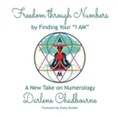 Freedom Through Numbers : A New Take on Numerology - Book