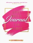 Love Notes Journal For Women : Affirmations, Inspirations, and Self Care for Women of Faith - Book