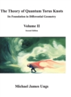 The Theory of Quantum Torus Knots : Its Foundation in Differential Geometry - Volume II - Book