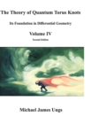 The Theory of Quantum Torus Knots : Its Foundation in Differential Geometry - Volume IV - Book