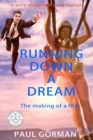 Running Down A Dream : The making of a film - Book