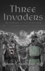 Three Invaders : The Deliberate Revision of History & the Secrets and Lies Behind Today's World - Book