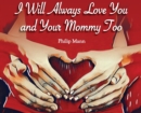 I Will Always Love You and Your Mommy Too - Book