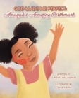 God Made Me Perfect : Amayah's Amazing Birthmark - Book